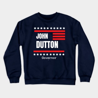 John Dutton for Governor Crewneck Sweatshirt